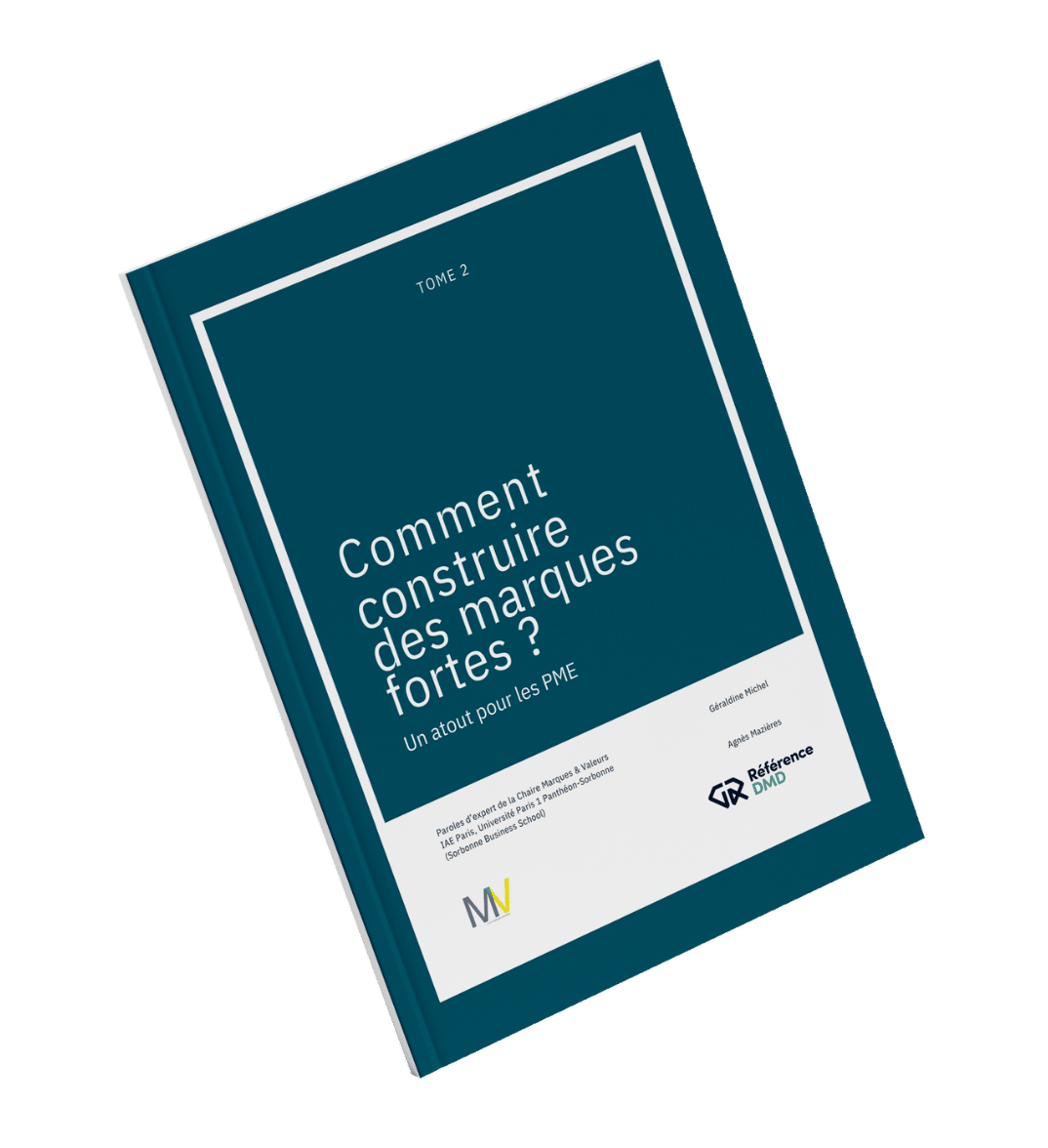 Tome 2 Capital Marque & PME- Comment construire des marques fortes ?